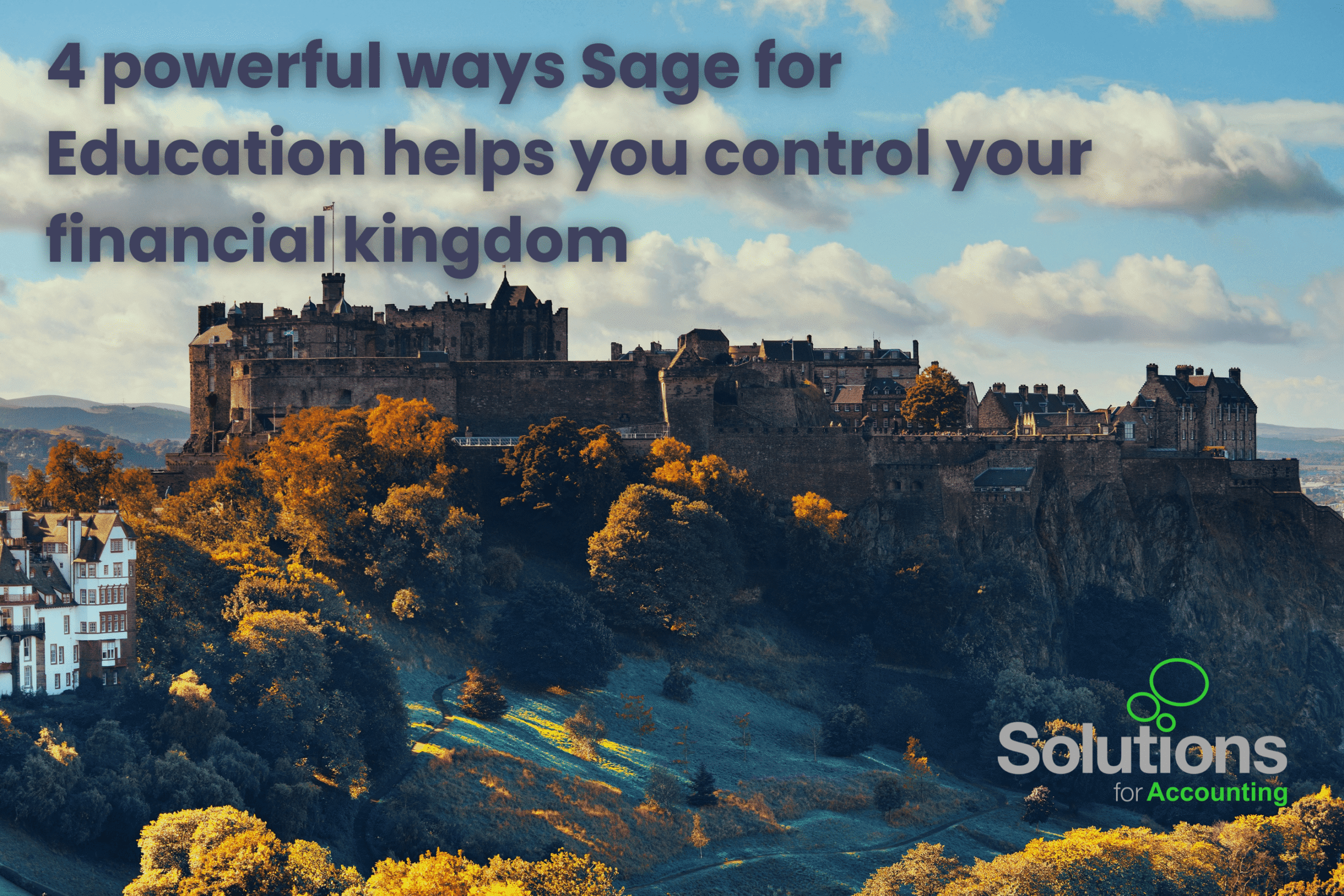 Blog featured image showing a castle on a cliffside with the text '4 powerful ways Sage for Education helps you control your financial kingdom'