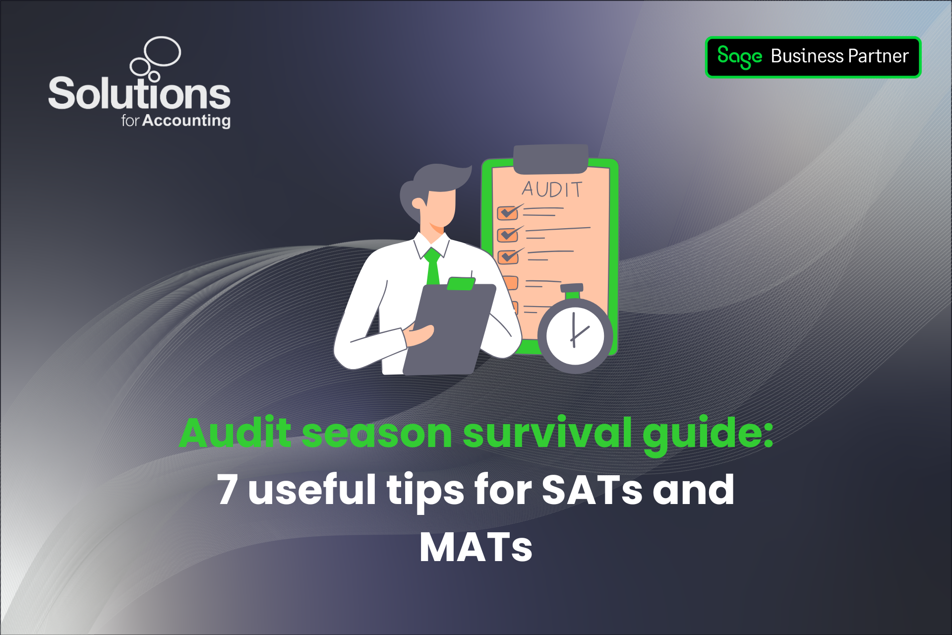 A graphic of an auditor with a checklist is at the top centre, and the text 'Audit season survival guide: 7 useful tips for SATs and MATs’ is beneath it. The background is a purple gradient with white swirls, and the Solutions and Sage Business Partner logos are in the top corners.
