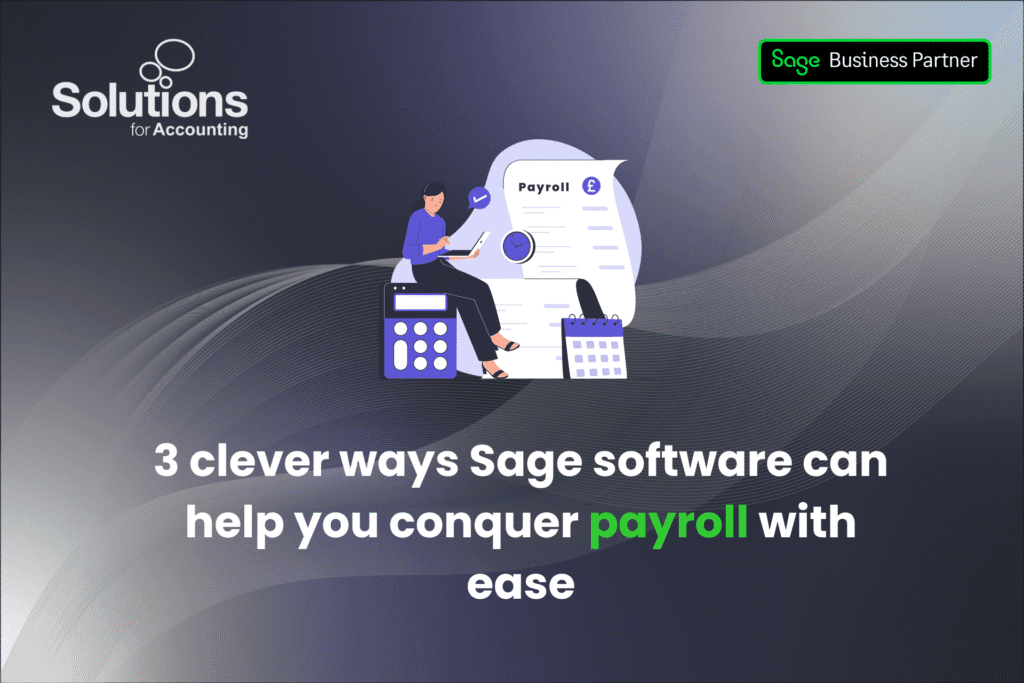 Graphic showing the Solutions for Accounting logo and text reading '3 clever ways Sage software can help you conquer payroll with ease'