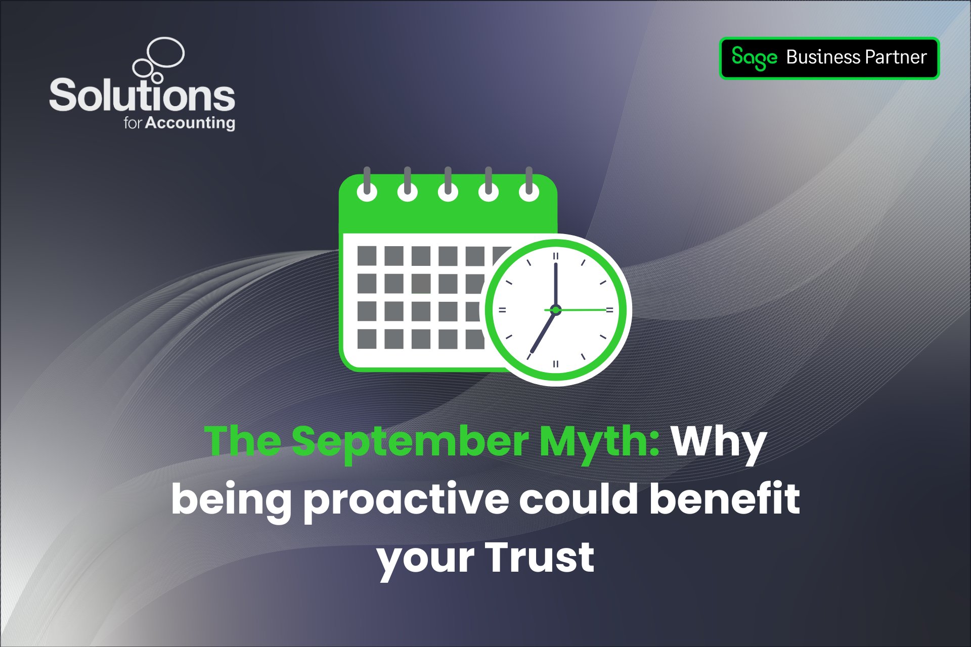 A graphic of a calendar, with the text 'The September Myth: Why being proactive could benefit your Trust’ beneath it. The background is a purple gradient with white swirls, and the Solutions and Sage Business Partner logos are in the top corners.